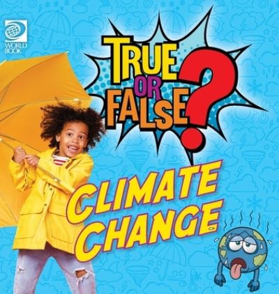 Cover for World Book · True or False? Climate Change (Book) (2023)