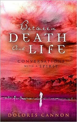 Cover for Dolores Cannon · Between Death and Life: Conversations with a Spirit (Paperback Book) (2003)