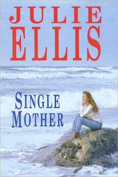 Cover for Julie Ellis · Single Mother (Severn House Large Print) (Hardcover Book) (2001)