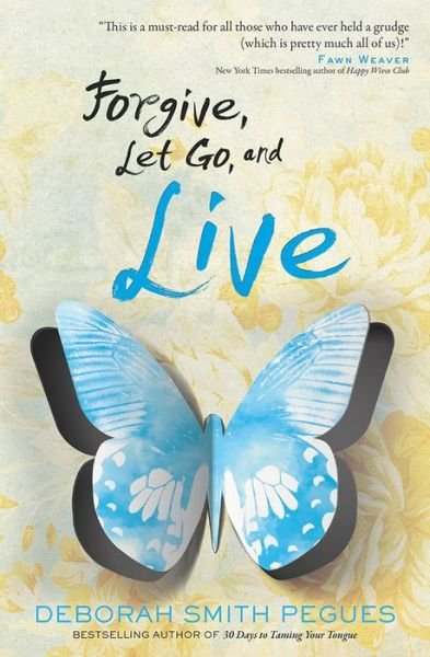 Cover for Deborah Smith Pegues · Forgive, Let Go, and Live (Paperback Book) (2015)