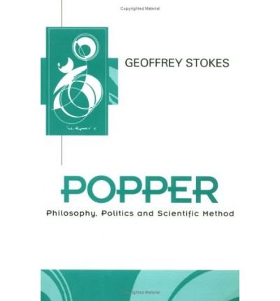 Popper: Philosophy, Politics and Scientific Method - Key Contemporary Thinkers - Stokes, Geoffrey (University of Queensland; Deakin University) - Kirjat - John Wiley and Sons Ltd - 9780745603223 - keskiviikko 14. lokakuuta 1998