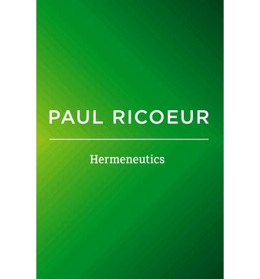 Cover for Ricoeur, Paul (Professor Emeritus at the University of Paris X and at the University of Chicago) · Hermeneutics: Writings and Lectures (Paperback Book) (2013)