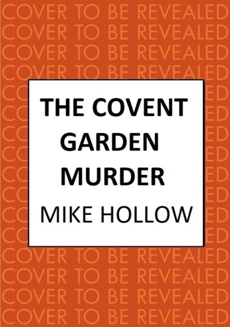 Cover for Mike Hollow · The Covent Garden Murder: The compelling wartime murder mystery - Blitz Detective (Gebundenes Buch) (2023)