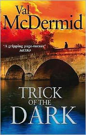 Cover for Val McDermid · Trick Of The Dark: An ambitious, pulse-racing read from the international bestseller (Pocketbok) (2011)