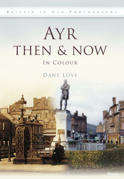 Cover for Dane Love · Ayr Then &amp; Now - Then and Now (Hardcover Book) (2011)