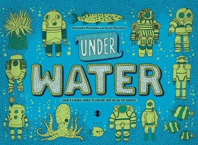 Cover for Aleksandra Mizielinska · Under Water, Under Earth (Book) (2016)