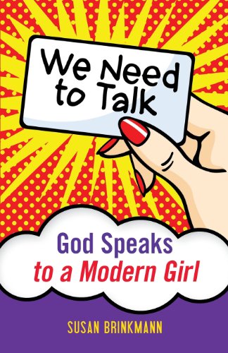 We Need to Talk: God Speaks to a Modern Girl - Susan Brinkmann - Books - Liguori Publications,U.S. - 9780764822223 - July 1, 2012