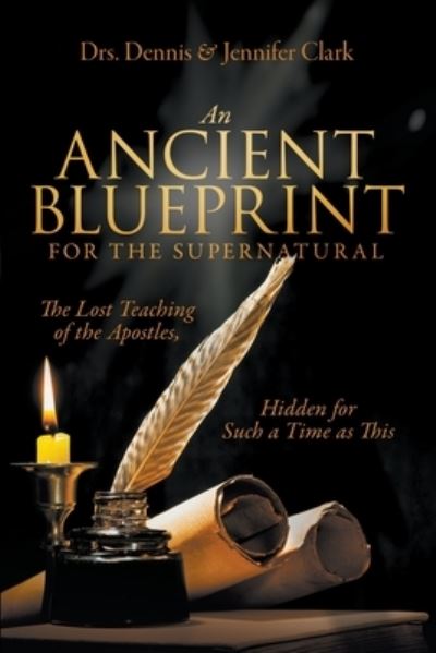 Cover for Dennis Clark · Ancient Blueprint for the Supernatural (Book) (2020)