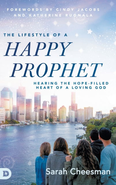 Cover for Sarah Cheesman · The Lifestyle of a Happy Prophet: Hearing the Hope-Filled Heart of a Loving God (Hardcover Book) (2022)