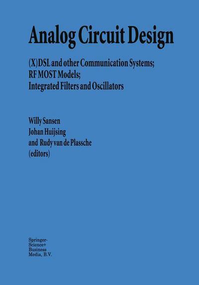 Analog Circuit Design: (X)DSL and other Communication Systems; RF MOST Models; Integrated Filters and Oscillators - Willy M C Sansen - Kirjat - Springer - 9780792386223 - sunnuntai 31. lokakuuta 1999