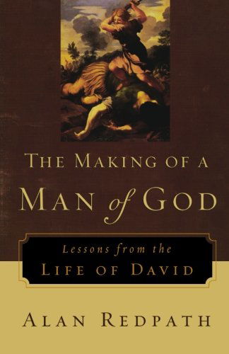 Cover for Alan Redpath · The Making of a Man of God – Lessons from the Life of David (Paperback Book) (2004)