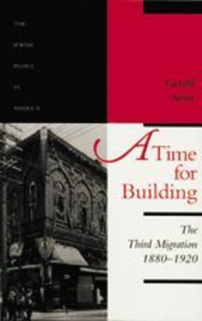 Cover for Sorin, Gerald (State University of New York) · A Time for Building: The Third Migration, 1880-1920 - The Jewish People in America (Paperback Book) (1995)