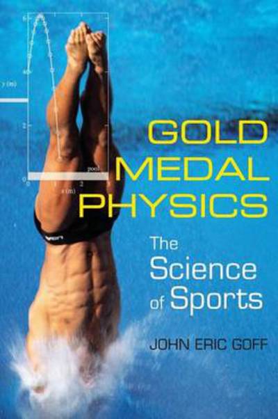 Cover for Goff, John Eric (University of Lynchburg) · Gold Medal Physics: The Science of Sports (Paperback Book) (2009)