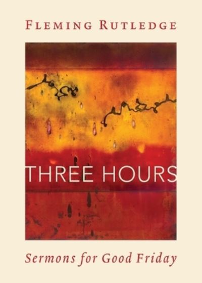 Cover for Fleming Rutledge · Three Hours (Paperback Book) (2022)