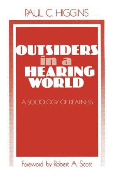 Cover for Paul  C. Higgins · Outsiders in a Hearing World: A Sociology of Deafness - Sociological Observations (Paperback Book) (1980)