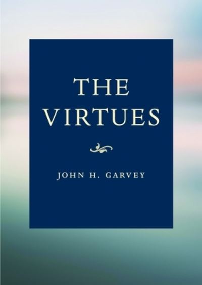 Cover for John H. Garvey · The Virtues (Paperback Book) (2022)