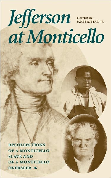 Cover for Bear, James A, Jr. · Jefferson at Monticello: Memoirs of a Monticello Slave as Dictated to Charles Campbell by Isaac and Jefferson at Monticello (Paperback Book) (1967)