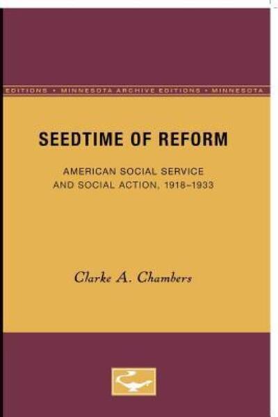 Cover for Clarke A. Chambers · Seedtime of Reform: American Social Service and Social Action, 1918-1933 (Paperback Book) [Minnesota Archive Editions edition] (1963)