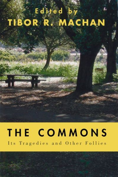 Cover for Tibor R. Machan · The Commons: Its Tragedies and Other Follies (Paperback Book) (2001)