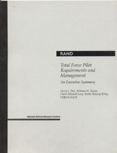 Cover for Harry J. Thie · Total Force Pilot Requirements and Management: An Executive Summary (Paperback Book) (1996)