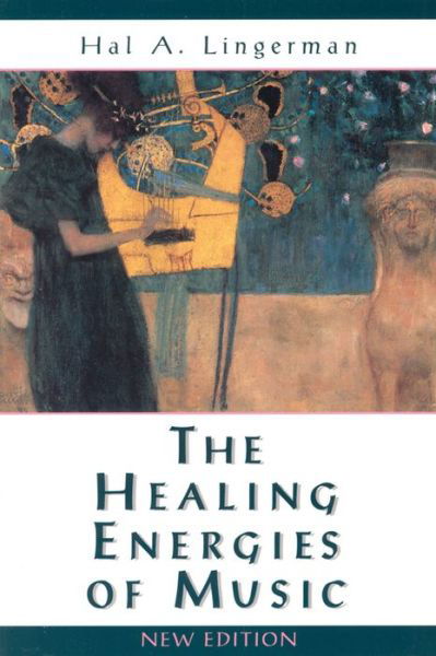 Cover for Lingerman, Hal A. (Hal A. Lingerman) · The Healing Energies of Music (Paperback Book) [Second edition] (1995)