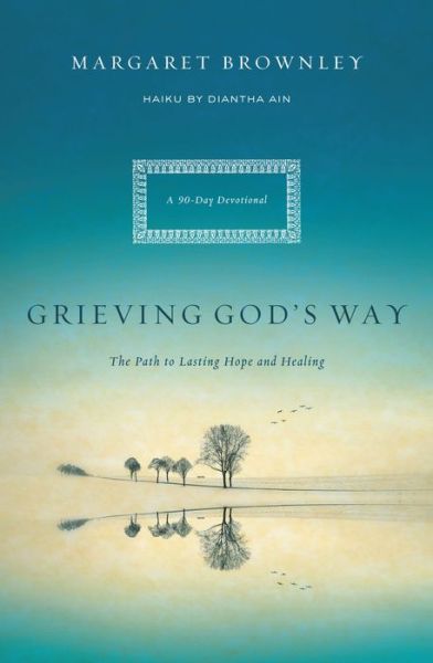 Cover for Margaret Brownley · Grieving God's Way: The Path to Lasting Hope and Healing (Paperback Book) (2012)