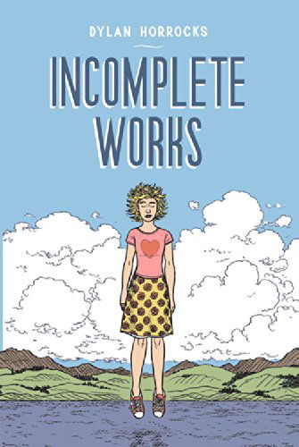 Cover for Dylan Horrocks · Incomplete Works (Paperback Book) (2014)