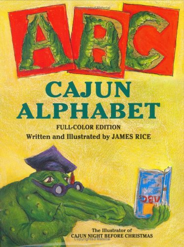 Cajun Alphabet - James Rice - Kirjat - Pelican Publishing Co - 9780882898223 - torstai 28. helmikuuta 1991