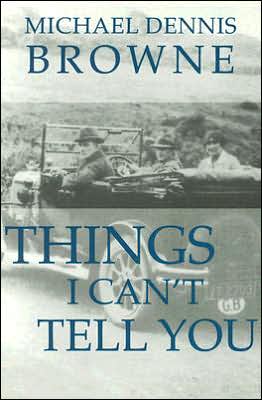 Cover for Michael Dennis Browne · Things I Can't Tell You (Hardcover Book) (2005)