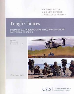 Cover for Maren Leed · Tough Choices: Sustaining Amphibious Capabilities' Contributions to Strategic Shaping - CSIS Reports (Paperback Book) (2011)