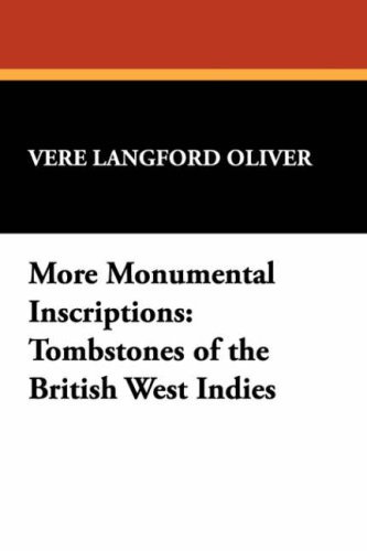 Cover for Vere Langford Oliver · More Monumental Inscriptions: Tombstones of the British West Indies (Black Political Studies,) (Paperback Book) [1st Borgo Ed edition] (2007)