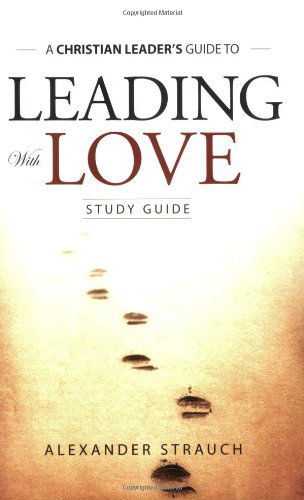 Cover for Alexander Strauch · Leading with Love Study Guide (Paperback Book) (2006)