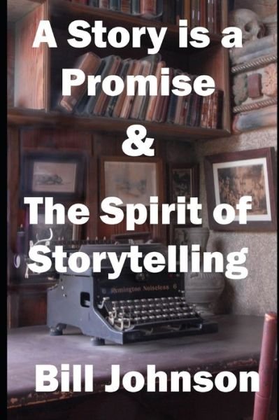 Cover for Bill Johnson · A Story is a Promise &amp; The Spirit of Storytelling (Paperback Book) (2018)