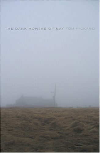 Cover for Tom Pickard · The Dark Months of May (Paperback Book) [1st Ed. edition] (2004)