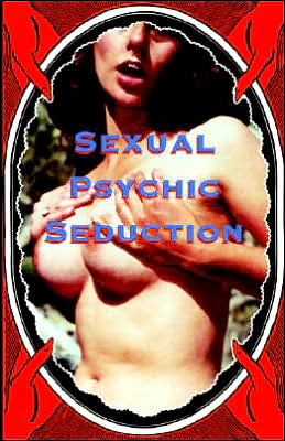 Cover for Research Institute Psi Research Institute · Sexual Psychic Seduction (Paperback Book) (2003)