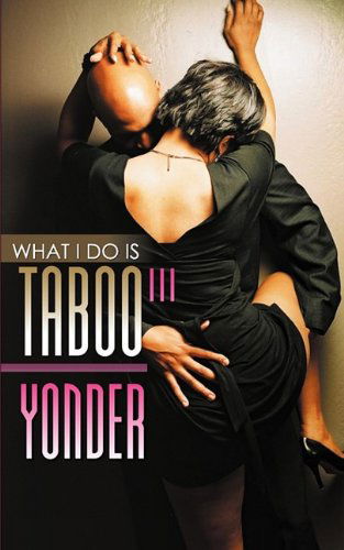 Cover for Yonder · What I Do is Taboo 3 (Paperback Book) (2009)