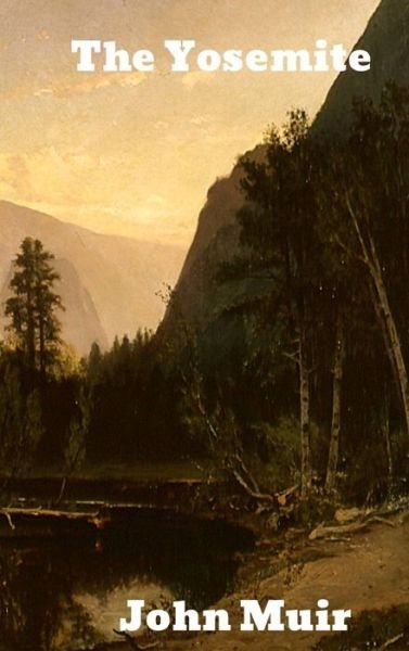 Cover for John Muir · The Yosemite (Inbunden Bok) (1912)