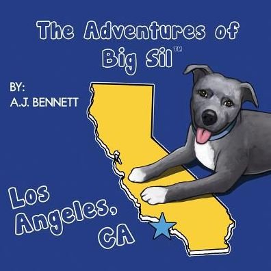 Cover for A.J. Bennett · The Adventures of Big Sil Los Angeles, CA : Children's Book (Paperback Bog) (2016)