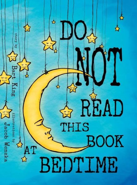 Cover for Bart King · Do NOT Read This Book At Bedtime (Hardcover Book) (2018)