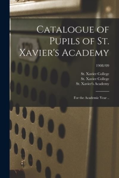Cover for LLC Creative Media Partners · Catalogue of Pupils of St. Xavier's Academy (Paperback Book) (2021)