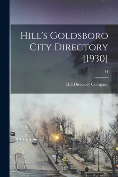 Cover for Hill Directory Company · Hill's Goldsboro City Directory [1930]; 14 (Paperback Book) (2021)