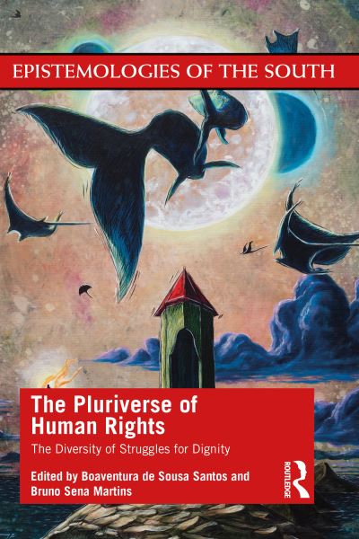 Cover for Boaventura de Sousa Santos · The Pluriverse of Human Rights: The Diversity of Struggles for Dignity: The Diversity of Struggles for Dignity - Epistemologies of the South (Gebundenes Buch) (2021)