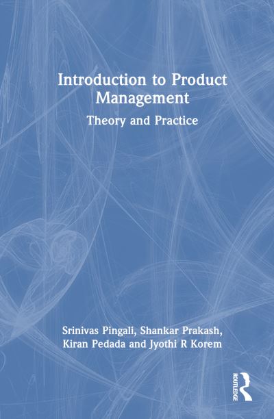 Cover for Pingali, Srinivas (Indian Institute of Management, India.) · Product Management in the Digital Era: Theory and Practice (Paperback Book) (2024)