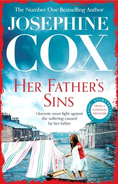 Josephine Cox · Her Father's Sins: An extraordinary saga of hope against the odds (Queenie's Story, Book 1) (Paperback Book) (2024)