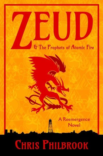 Zeud & the Prophets of Atomic Fire - Chris Philbrook - Boeken - Independently Published - 9781088804223 - 7 augustus 2019