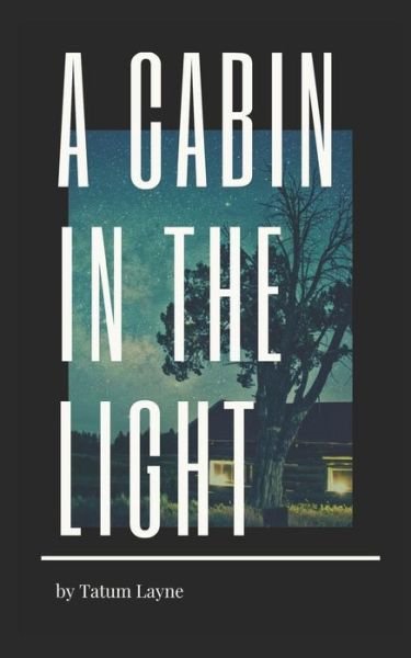 Cover for Tatum Layne · A Cabin in the Light (Paperback Book) (2019)
