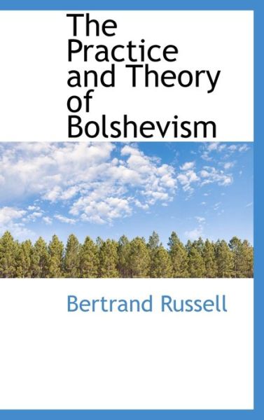 Cover for Bertrand Russell · The Practice and Theory of Bolshevism (Hardcover Book) (2009)