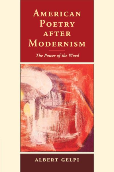 Cover for Gelpi, Albert (Stanford University, California) · American Poetry after Modernism: The Power of the Word (Paperback Book) (2019)