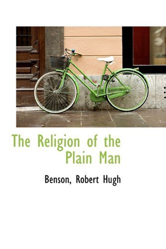 Cover for Benson Robert Hugh · The Religion of the Plain Man (Pocketbok) (2009)