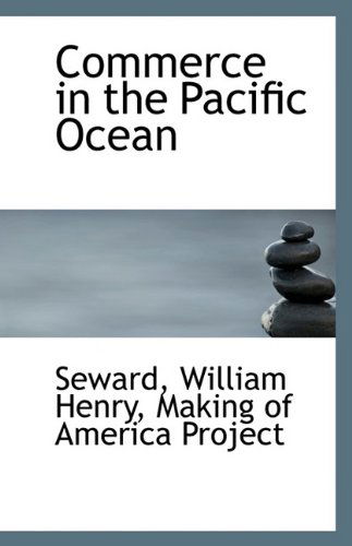 Cover for Seward William Henry · Commerce in the Pacific Ocean (Paperback Book) (2009)